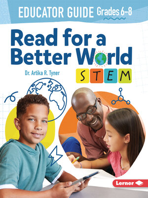 cover image of Read for a Better World  STEM Educator Guide, Grades 6-8